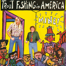 Load image into Gallery viewer, Trout Fishing In America : Mine! (CD, Album)
