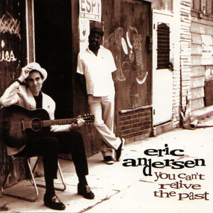 Eric Andersen (2) : You Can't Relive The Past (CD, Album)