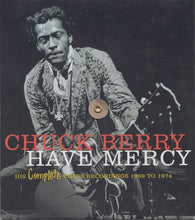 Load image into Gallery viewer, Chuck Berry : Have Mercy: His Complete Chess Recordings 1969 To 1974 (4xCD, Comp, Ltd)
