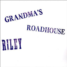 Load image into Gallery viewer, Riley* : Grandma&#39;s Roadhouse (CD, Album, RE)
