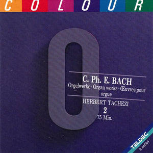 C. Ph. E. Bach* : Herbert Tachezi : Orgelwerke · Organ Works · Œuvre Pour Orgue (CD, RM)