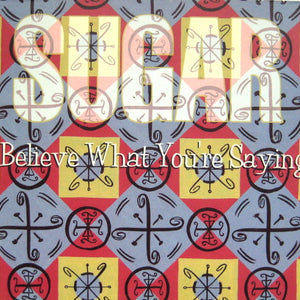Sugar (5) : Believe What You're Saying (CD, Single, Dig)