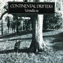 Load image into Gallery viewer, Continental Drifters : Vermilion (CD, Album, RE, Dig)
