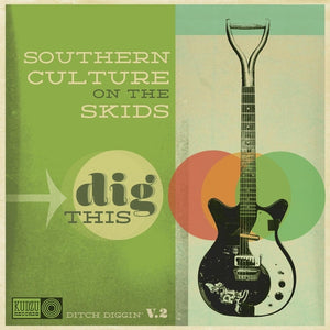 Southern Culture On The Skids : Dig This (Ditch Diggin' V. 2) (CD, Album)