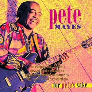 Pete Mayes : For Pete's Sake (CD, Album)