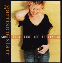 Load image into Gallery viewer, Garrison Starr : Songs From Take-Off To Landing (CD, Album)
