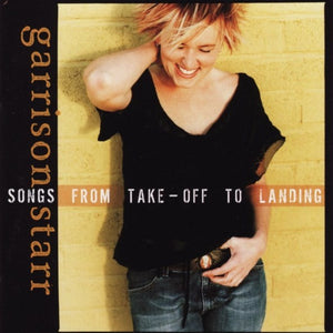 Garrison Starr : Songs From Take-Off To Landing (CD, Album)