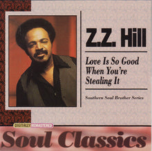 Load image into Gallery viewer, Z.Z. Hill : Love Is So Good When You&#39;re  Stealing It (CD, Comp)
