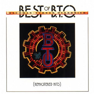 Bachman-Turner Overdrive : Best Of B.T.O. (Remastered Hits) (CD, Comp, RE, RM)