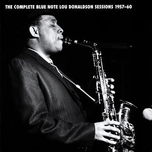 Lou Donaldson : The Complete Blue Note Lou Donaldson Sessions 1957-60 (6xCD, Album, Mono, RE, RM + Box, Comp, Ltd, Num)
