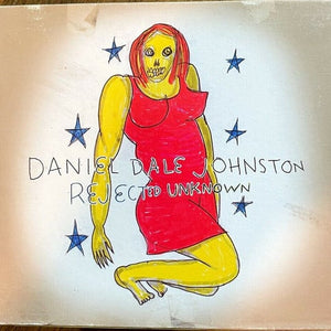 Daniel Dale Johnston* : Rejected Unknown (CD, Album)