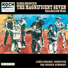 Load image into Gallery viewer, Elmer Bernstein, James Sedares, The Phoenix Symphony : The Magnificent Seven / Hallelujah Trail (CD, Album, RP)
