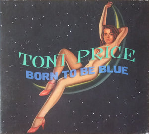 Toni Price (2) : Born To Be Blue (CD, Album, dig)