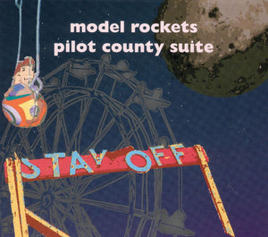 The Model Rockets : Pilot County Suite (CD, Album)