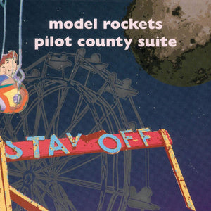 The Model Rockets : Pilot County Suite (CD, Album)