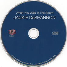 Load image into Gallery viewer, Jackie DeShannon : When You Walk In The Room (CD, Album)
