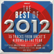 Load image into Gallery viewer, Various : The Best Of 2012 (15 Tracks From Uncut&#39;s Albums Of The Year) (CD, Comp, Car)
