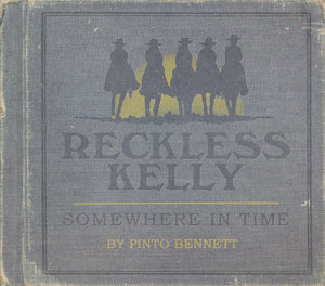 Reckless Kelly : Somewhere In Time (CD, Album)