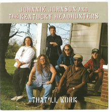 Load image into Gallery viewer, Johnnie Johnson And The Kentucky Headhunters : That&#39;ll Work (CD, Album)
