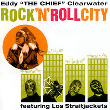 Load image into Gallery viewer, Eddy &quot;The Chief&quot; Clearwater* Featuring  Los Straitjackets : Rock &#39;N&#39; Roll City (CD, Album)
