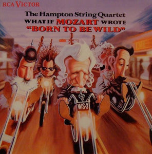 The Hampton String Quartet : What If Mozart Wrote "Born To Be Wild" (CD, Album)