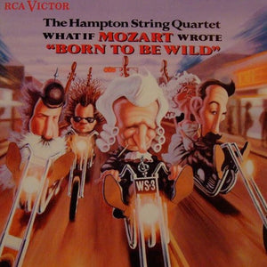 The Hampton String Quartet : What If Mozart Wrote "Born To Be Wild" (CD, Album)