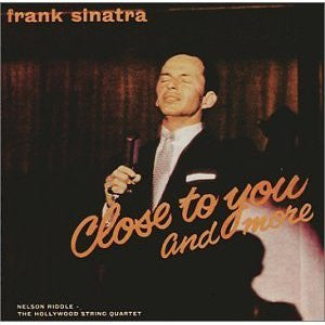 Frank Sinatra : Close To You And More (CD, Album, RE, RM)