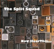 The Split Squad : Now Hear This ... (CD, Album, Dig)