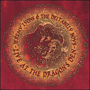 Jeremy / Deltabilly Boys Lyons - Live At The Dragon's Den - CD