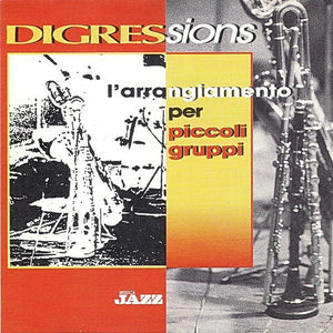 Various : Digressions - L' Arrangiamento Per Piccoli Gruppi (CD, Comp)