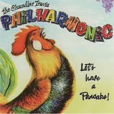 The Chandler Travis Philharmonic : Let's Have A Pancake (CD)