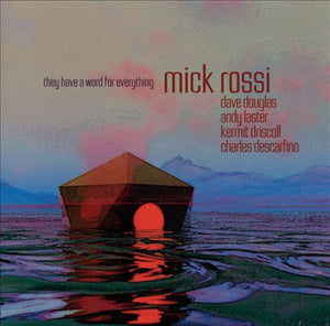 Mick Rossi (2) : They Have A Word For Everything (CD, Album)