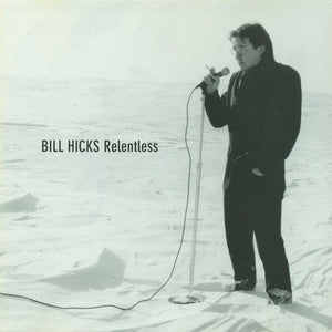 Bill Hicks : Relentless (CD, Album, RE, Dis)