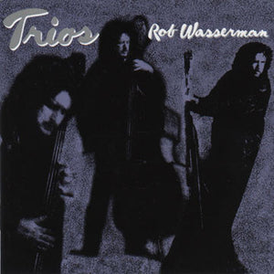 Rob Wasserman : Trios (CD, Album)