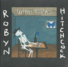 Load image into Gallery viewer, Robyn Hitchcock : The Man Upstairs (CD, Album)
