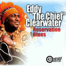 Load image into Gallery viewer, Eddy &quot;The Chief&quot; Clearwater* : Reservation Blues (CD, Album)
