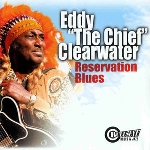 Eddy "The Chief" Clearwater* : Reservation Blues (CD, Album)