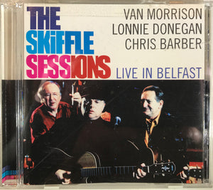 Van Morrison, Lonnie Donegan, Chris Barber : The Skiffle Sessions (Live In Belfast) (CD, Album)