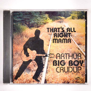 Arthur "Big Boy" Crudup : That's All Right (Mama) (CD, Comp)