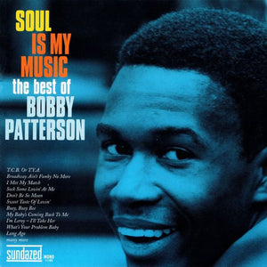 Bobby Patterson : Soul Is My Music-The Best Of Bobby Patterson (2xCD, Comp, Mono)