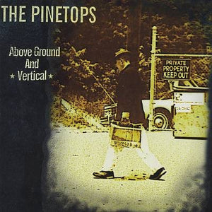 The Pinetops : Above Ground And Vertical (CD, Album)