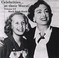 Various : Bitch Bitch Bitch Celebrities...At Their Worst! (Volume 2.9) (CD, Comp, Unofficial)