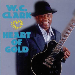 W.C. Clark* : Heart Of Gold (CD, Album)