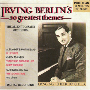 The Allen Toussaint Orchestra : Irving Berlin's 20 Greatest Themes (Dancing Cheek To Cheek) (CD)