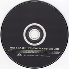 Load image into Gallery viewer, Willy Mason : If The Ocean Gets Rough (CD, Album)
