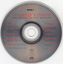 Load image into Gallery viewer, Various : Shared Vision The Songs Of The Beatles (CD, Comp)
