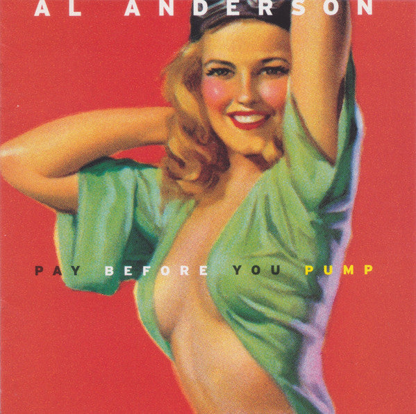 Al Anderson (2) : Pay Before You Pump (HDCD, Album, Promo)