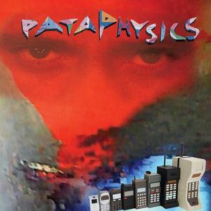 Pataphysics (2) : My Phone's About To Die (Cass, Album)