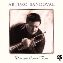 Load image into Gallery viewer, Arturo Sandoval : Dream Come True (CD, Album)
