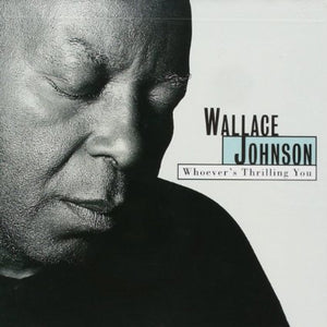 Wallace Johnson : Whoever's Thrilling You (CD, Album)